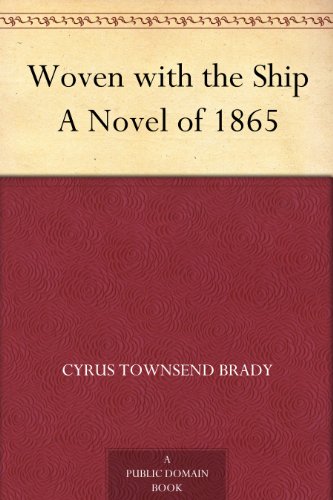 Woven with the Ship A Novel of 1865